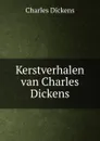 Kerstverhalen van Charles Dickens - Charles Dickens