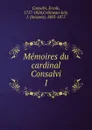 Memoires du cardinal Consalvi - Ercole Consalvi