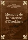 Memoire de la baronne d.Oberkirch - Henriette Louise von Waldner Oberkirch