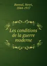 Les conditions de la guerre moderne - Henri Bonnal