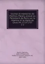 Journal et memoires de Mathieu Marais, avocat au Parlement de Paris, sur la regence et le regne de Louis XV, 1715-1737 - Mathieu Marais