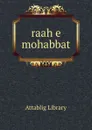 raah e mohabbat - Attablig Library