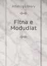 Fitna e Modudiat - Attablig Library