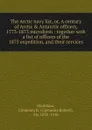 The Arctic navy list. Or, A century of Arctic . Antarctic officers, 1773-1873 microform - Clements R. Markham