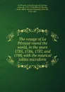 The voyage of La Perouse round the world, in the years 1785, 1786, 1787, and 1788 - Jean François de Galaup La Pérouse