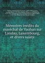 Memoires inedits du marechal de Vauban sur Landau, Luxembourg, et divers sujets - Sébastien le Prestre de Vauban