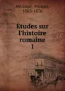 Etudes sur l.histoire romaine - Mérimée Prosper