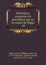 Memoires, souvenirs et anecdotes par m. le comte de Segur - Louis Philippe Ségur