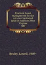 Practical forest management for the cut-over hardwood lands in southern West Virginia - Lowell Besley