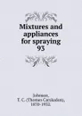 Mixtures and appliances for spraying - Thomas Carskadon Johnson