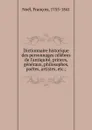 Dictionnaire historique des personnages celebres de l.antiquite, princes, generaux, philosophes, poetes, artistes, etc. - François Noël
