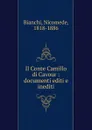 Il Conte Camillo di Cavour - Nicomede Bianchi