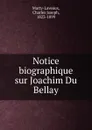 Notice biographique sur Joachim Du Bellay - Charles Joseph Marty-Laveaux