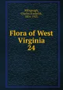 Flora of West Virginia - Charles Frederick Millspaugh