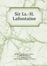 Sir Ls.-H. Lafontaine - Laurent-Olivier David