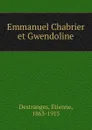 Emmanuel Chabrier et Gwendoline - Étienne Destranges