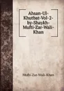 Ahsan-Ul-Khutbat-Vol-2-by-Shaykh-Mufti-Zar-Wali-Khan - Mufti-Zar-Wali-Khan