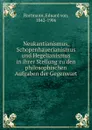 Neukantianismus, Schopenhauerianismus und Hegelianismus in ihrer Stellung zu den philosophischen Aufgaben der Gegenwart - Eduard von Hartmann