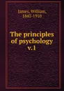 The principles of psychology - William James
