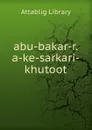 abu-bakar-r.a-ke-sarkari-khutoot - Attablig Library