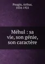 Mehul - Arthur Pougin
