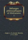 Melanges philosophiques et litteratures - Louis-Simon Auger