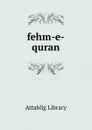 fehm-e-quran - Attablig Library