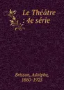 Le Theatre - Adolphe Brisson