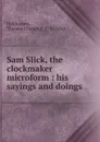 Sam Slick, the clockmaker microform - Haliburton Thomas Chandler