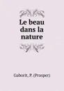 Le beau dans la nature - Prosper Gaborit