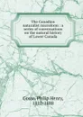The Canadian naturalist microform - Gosse Philip Henry
