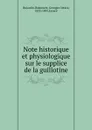 Note historique et physiologique sur le supplice de la guillotine - Georges Octave Dujardin-Beaumetz