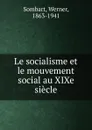 Le socialisme et le mouvement social au XIXe siecle - Werner Sombart