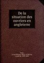 De la situation des ouvriers en angleterre - Louis Philippe Albert d'Orléans Paris