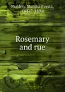 Rosemary and rue - Martha Everts Holden