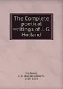 The Complete poetical writings of J. G. Holland - J.G. Holland