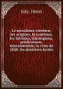 Le socialisme chretien - Joly Henri