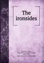 The ironsides - Arthur Paterson