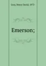 Emerson - Henry David Gray