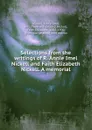 Selections from the writings of R. Annie Imel Nickell and Faith Elizabeth Nickell. A memorial - Annie Imel Nickell