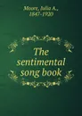 The sentimental song book - Julia A. Moore