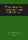 Poems from the works of William Cullen Bryant - Bryant William Cullen