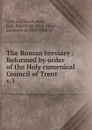 The Roman breviary - John Patrick Crichton-Stuart Bute