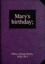 Mary.s birthday - George Henry Miles