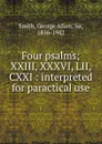 Four psalms - George Adam Smith