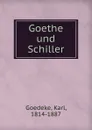 Goethe und Schiller - Karl Goedeke