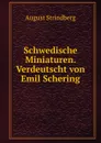 Schwedische Miniaturen. Verdeutscht von Emil Schering - August Strindberg