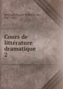 Cours de litterature dramatique - August Wilhelm von Schlegel