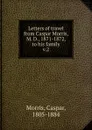 Letters of travel from Caspar Morris, M. D., 1871-1872, to his family - Caspar Morris