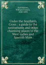 Under the Southern Cross - William Francis Hutchinson